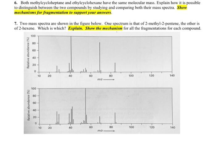 6 Both Methylcycloheptane And Ethylcyclohexane Have The Same Molecular Mass Explain How It Is Possible To Distinguish 1