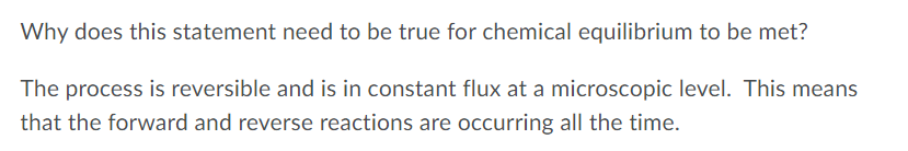 Why Does This Statement Need To Be True For Chemical Equilibrium To Be Met The Process Is Reversible And Is In Constant 1