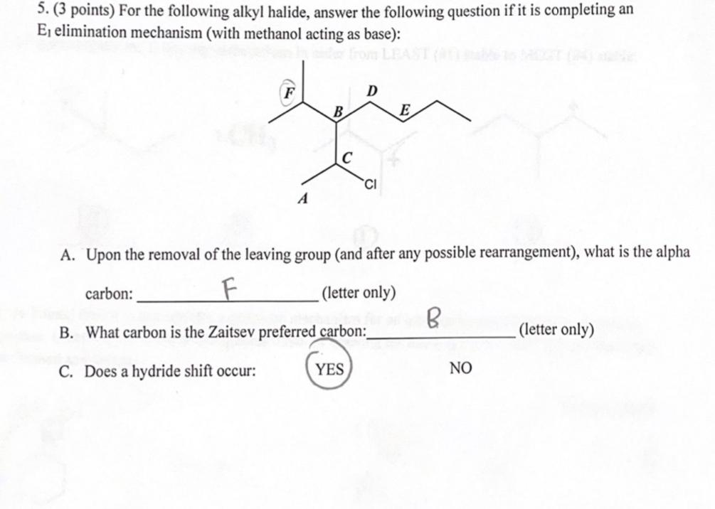 5 3 Points For The Following Alkyl Halide Answer The Following Question If It Is Completing An E Elimination Mechan 1