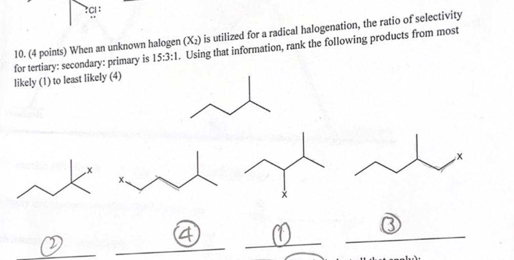 Ci 10 4 Points When An Unknown Halogen X2 Is Utilized For A Radical Halogenation The Ratio Of Selectivity For Ter 1