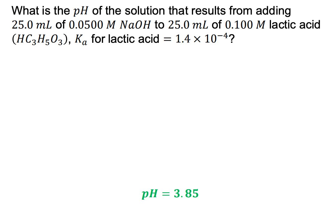 What Is The Ph Of The Solution That Results From Adding 25 0 Ml Of 0 0500 M Naoh To 25 0 Ml Of 0 100 M Lactic Acid Hc2h 1