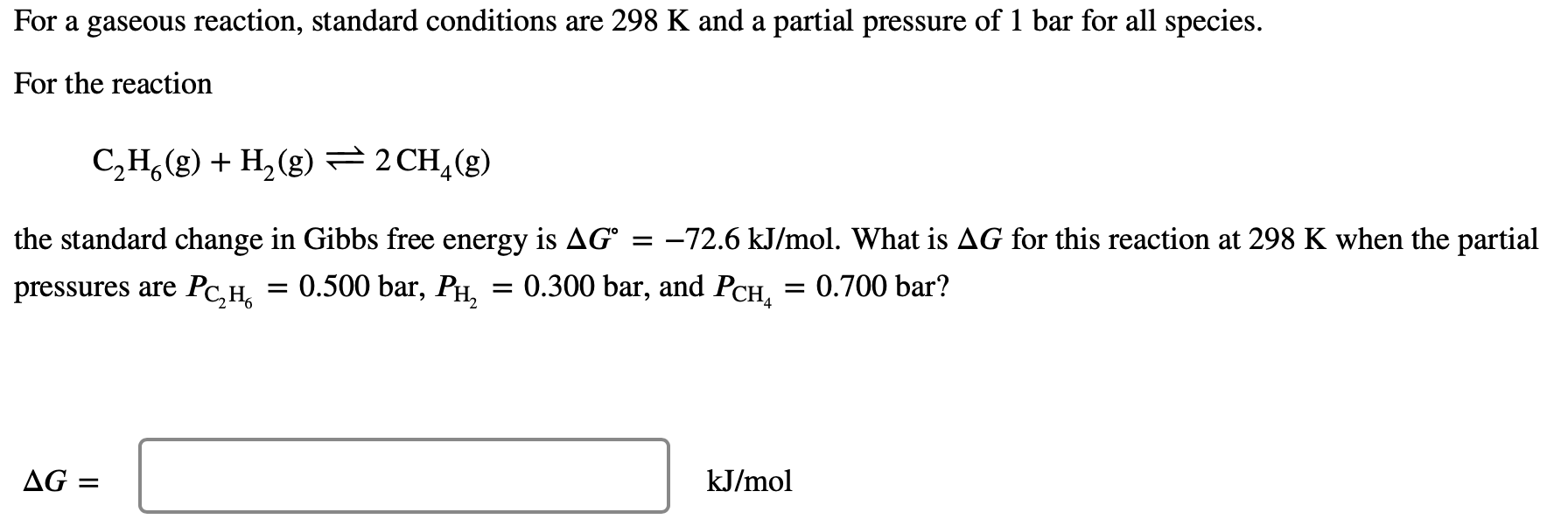 For A Gaseous Reaction Standard Conditions Are 298 K And A Partial Pressure Of 1 Bar For All Species For The Reaction 1