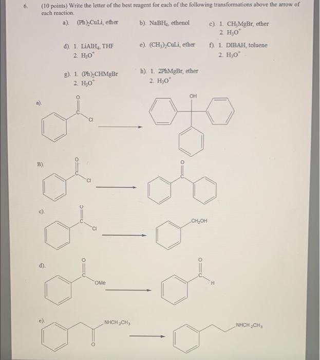 6 10 Points Write The Letter Of The Best Reagent For Each Of The Following Transformations Above The Arrow Of Each Re 1