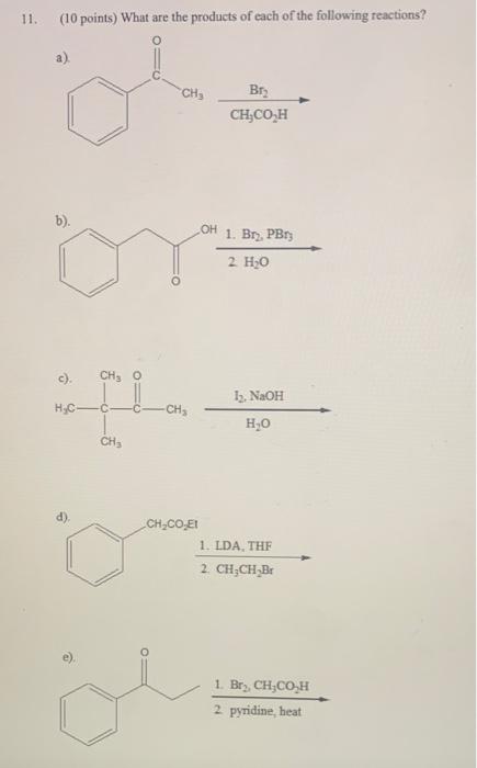 11 10 Points What Are The Products Of Each Of The Following Reactions Ch Bry Ch Coh B Oh 1 Br2 Pbt 2 H30 C Cho 1