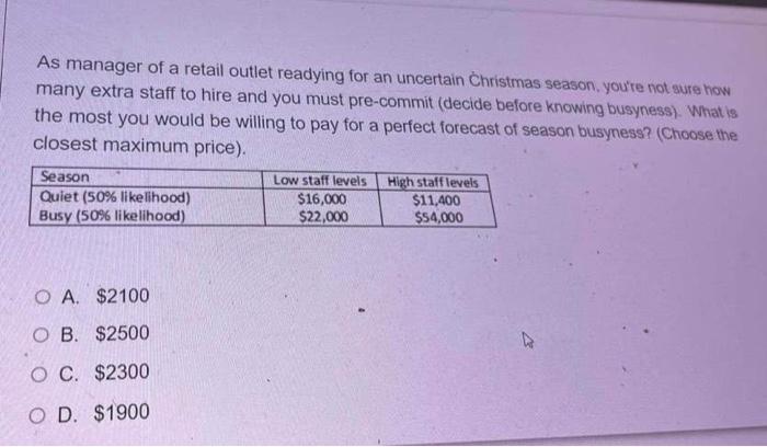 As Manager Of A Retail Outlet Readying For An Uncertain Christmas Season You Re Not Sure How Many Extra Staff To Hire A 1