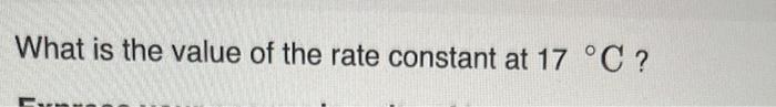 1 S At A Reaction Has A Rate Constant Of 1 26x10 4 S 28 C And 0 226 S 1 At 77 C What Is The Value Of The Rate Co 2