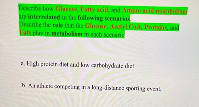 Describe How Glucose Fatty Acid And Amino Acid Metabolism Are Interrelated In The Following Scenarios Describe The Ro 1