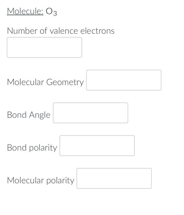 Molecule 03 Number Of Valence Electrons Molecular Geometry Bond Angle Bond Polarity Molecular Polarity Molecule Of2 1