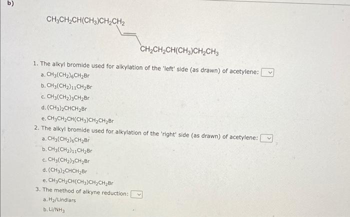 The Two Alkenes Shown Below Were Synthesized From Alkynes Identity The Alkyl Bromides That Were Reacted With Acetylene 2