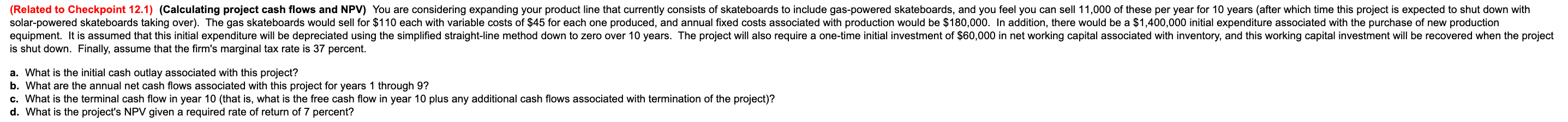 Related To Checkpoint 12 1 Calculating Project Cash Flows And Npv You Are Considering Expanding Your Product Line Th 1