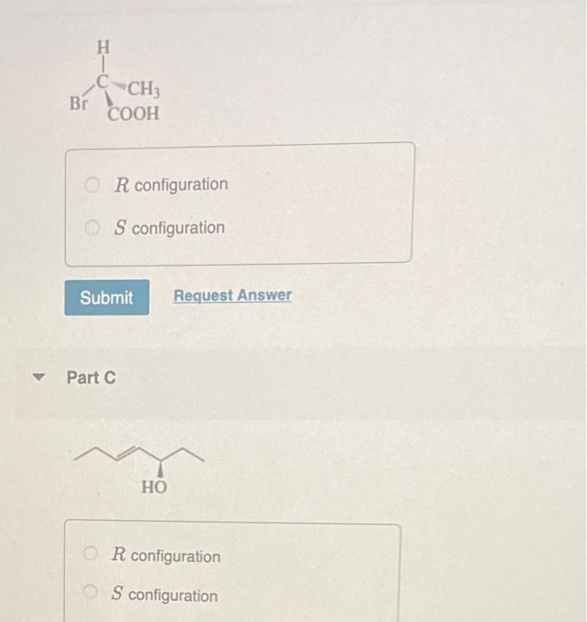 H C Ch Br Cooh Or Configuration S Configuration Submit Request Answer Part C Ho R Configuration S Configuration Br H 2