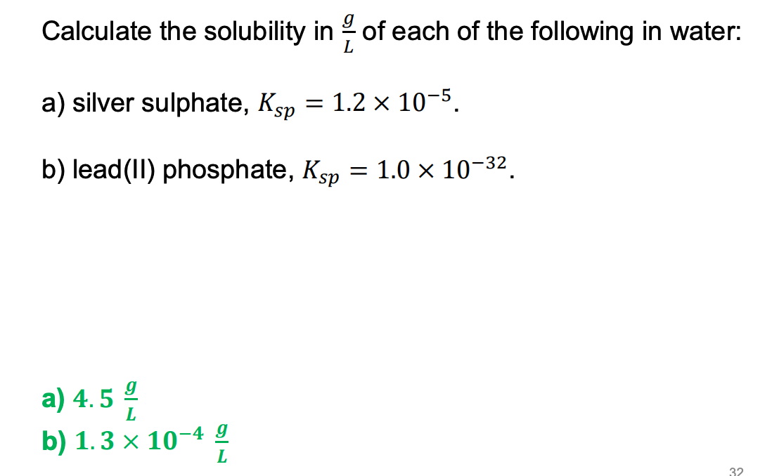 Calculate The Solubility In Of Each Of The Following In Water A Silver Sulphate Ksp 1 2 X 10 5 B Lead Ii Phospha 1