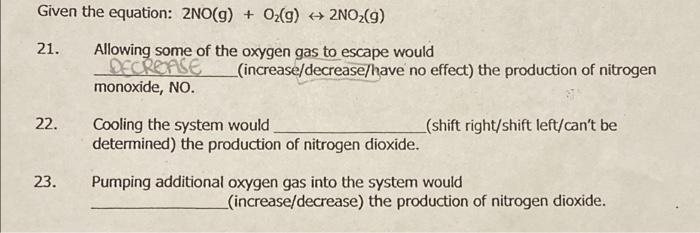 Given The Equation 2no G O2 G 2no 9 21 Allowing Some Of The Oxygen Gas To Escape Would Decrease Increase Decr 1