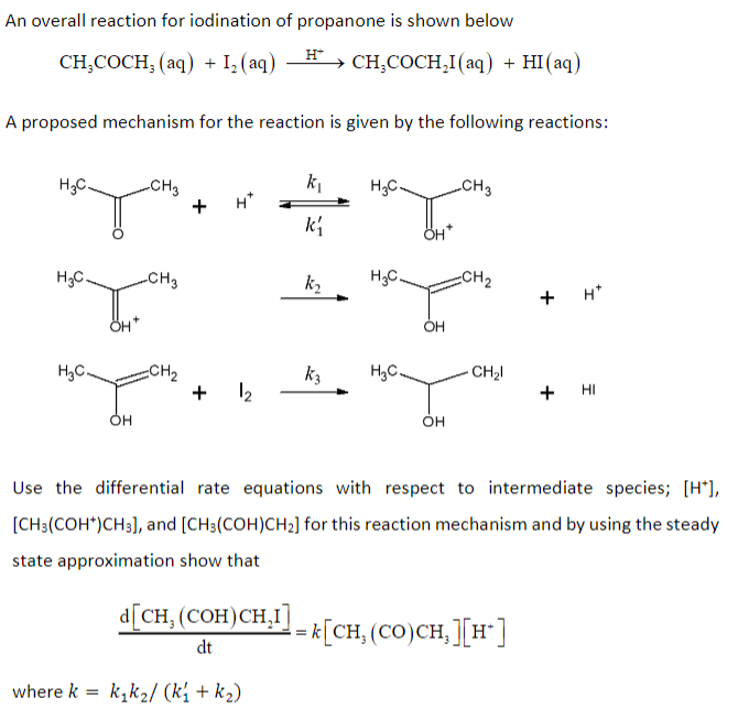 An Overall Reaction For Iodination Of Propanone Is Shown Below Ch Coch Aq 12 Aq Ch Cochi Aq Hi Aq A Propo 1