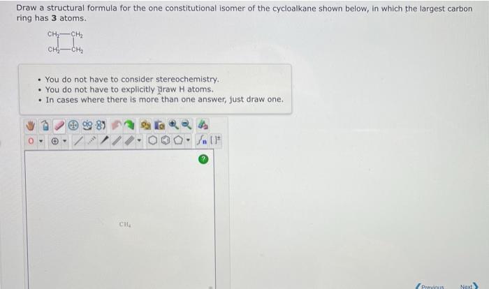 Draw A Structural Formula For The One Constitutional Isomer Of The Cycloalkane Shown Below In Which The Largest Carbon 2