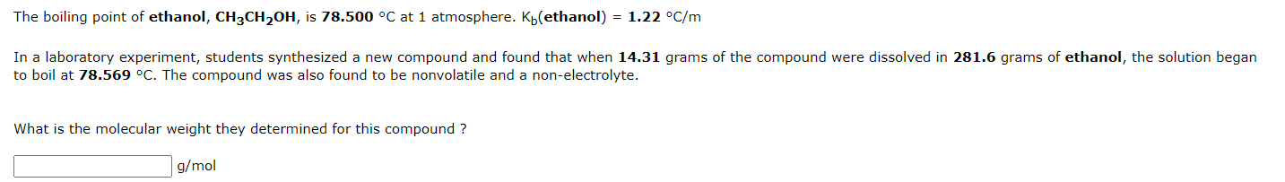 The Boiling Point Of Ethanol Ch3ch2oh Is 78 500 C At 1 Atmosphere Kb Ethanol 1 22 C M In A Laboratory Experiment 1