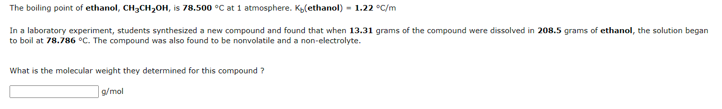The Boiling Point Of Ethanol Ch3ch2oh Is 78 500 C At 1 Atmosphere Kb Ethanol 1 22 C M In A Laboratory Experiment 1