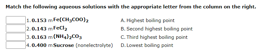 Match The Following Aqueous Solutions With The Appropriate Letter From The Column On The Right 1 0 153 M Fe Ch3coo 2 2 1