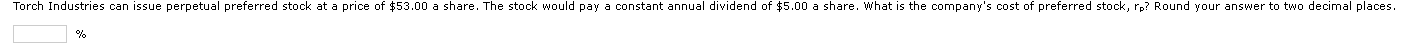 Torch Industries Can Issue Perpetual Preferred Stock At A Price Of 53 00 A Share The Stock Would Pay A Constant Annual 1
