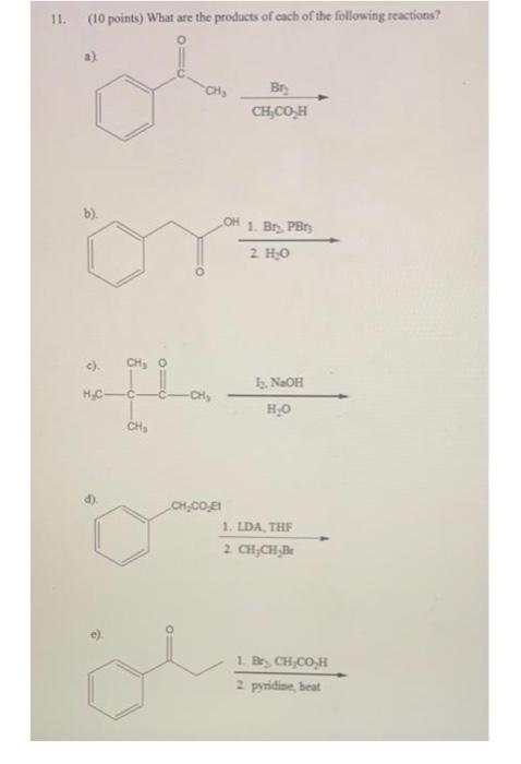 11 10 Points What Are The Products Of Each Of The Following Reactions Ch Br Ch Coh B Oh 1 By Pb 2 Ho C Cho Oo 1