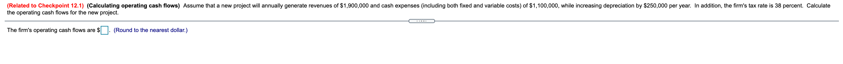Related To Checkpoint 12 1 Calculating Operating Cash Flows Assume That A New Project Will Annually Generate Revenue 1