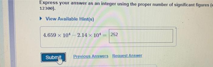 Express Your Answer As An Integer Using The Proper Number Of Significant Figures E 12300 View Available Hint S 4 659 1