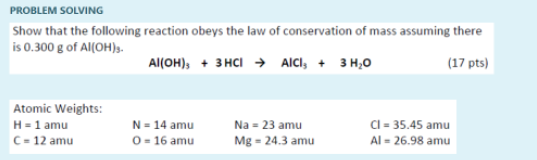 Problem Solving Show That The Following Reaction Obeys The Law Of Conservation Of Mass Assuming There Is 0 300 G Of Al O 1