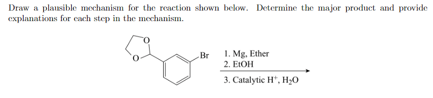 Draw A Plausible Mechanism For The Reaction Shown Below Determine The Major Product And Provide Explanations For Each S 1