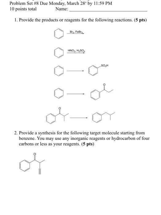 Problem Set 8 Due Monday March 28 By 11 59 Pm 10 Points Total Name 1 Provide The Products Or Reagents For The Follo 1