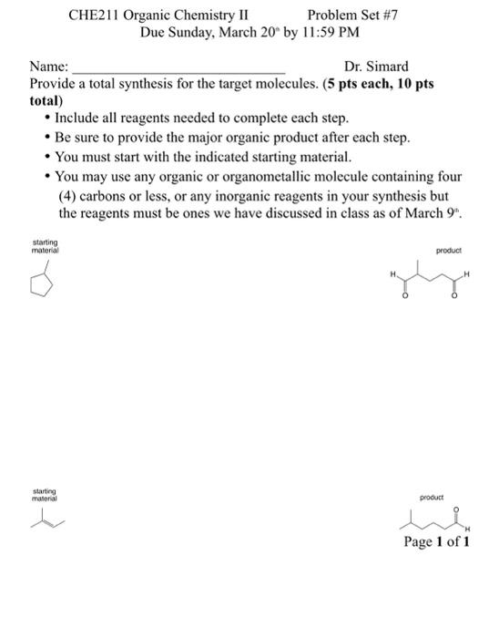 Che211 Organic Chemistry Ii Problem Set 7 Due Sunday March 20 By 11 59 Pm Name Dr Simard Provide A Total Synthesis 1