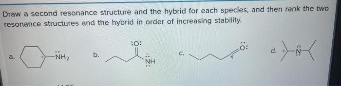 Draw Additional Resonance Structures For Each Ion 1 0 A B C D Draw A Second Resonance Structure And The Hybrid 2