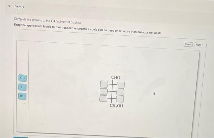 Part A Complete The Drawing Of D Allose The C3 Epimer Of Glucose Drag The Appropriate Labels To Their Respective Target 4