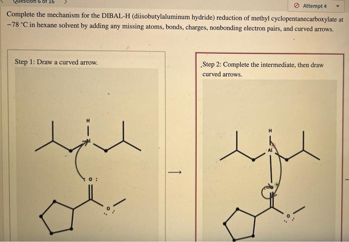 Attempt 4 Complete The Mechanism For The Dibal H Diisobutylaluminum Hydride Reduction Of Methyl Cyclopentanecarboxylat 1