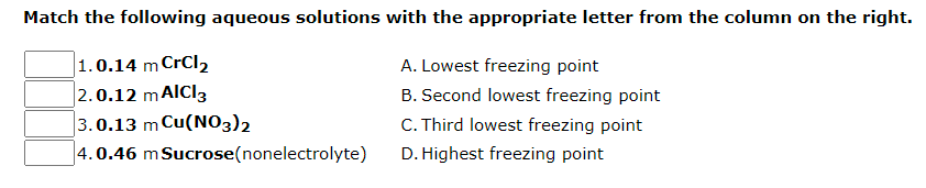 Match The Following Aqueous Solutions With The Appropriate Letter From The Column On The Right 1 0 14 M Crcl2 2 0 12 M 1