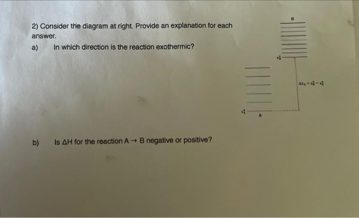 2 Consider The Diagram At Right Provide An Explanation For Each Answer A In Which Direction Is The Reaction Exotherm 1