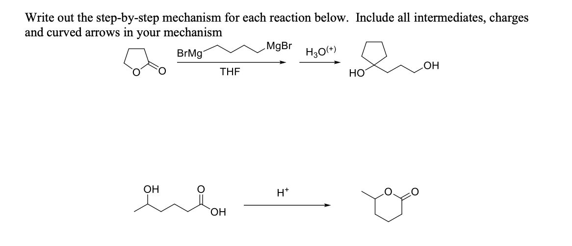 Write Out The Step By Step Mechanism For Each Reaction Below Include All Intermediates Charges And Curved Arrows In Yo 1