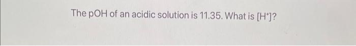 Question 11 Of 19 The Concentration Of Hydroxide Ion In An Aqueous Solution At 25 C Is 4 8 X 10m What Is The Concentrat 4