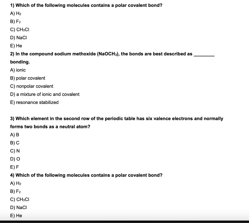 1 Which Of The Following Molecules Contains A Polar Covalent Bond A H2 B F2 C Ch3ci D Naci E He 2 In The Compoun 1