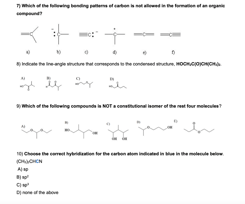 7 Which Of The Following Bonding Patterns Of Carbon Is Not Allowed In The Formation Of An Organic Compound B C D 1