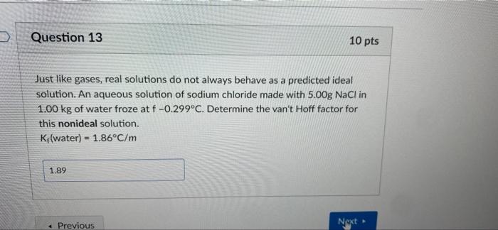 Question 13 10 Pts Just Like Gases Real Solutions Do Not Always Behave As A Predicted Ideal Solution An Aqueous Soluti 1