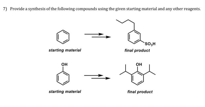 7 Provide A Synthesis Of The Following Compounds Using The Given Starting Material And Any Other Reagents Starting Mat 1
