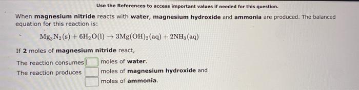 Use The References To Access Important Values If Needed For This Question When Magnesium Nitride Reacts With Water Mag 1