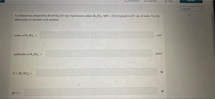 Une V A Solution Was Prepared By Dissolving 241 Mg Of Potassium Sulfate K So Mw 174 24 G Mol In 631 Ml Of Water U 1