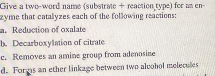 Match The Following General Enzyme Names And Reactions Catalyzed Enzyme A Dehydrolase B Dehydrogenase C Oxygenase D 3