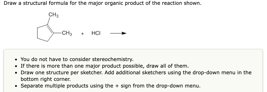 Draw A Structural Formula For The Major Organic Product Of The Reaction Shown Ch3 Ch3 Hci You Do Not Have To Consider 1