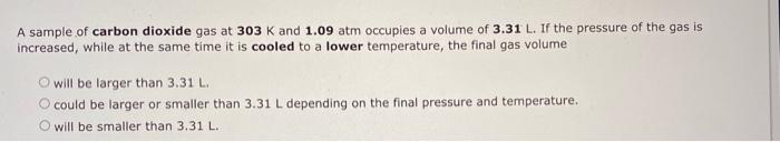 A Sample Of Helium Gas At 292 K And 0 358 Atm Occupies A Volume Of 4 11 L If The Gas Is Compressed Into A Smaller Volum 2