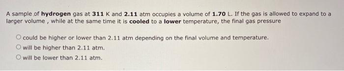 A Sample Of Helium Gas At 292 K And 0 358 Atm Occupies A Volume Of 4 11 L If The Gas Is Compressed Into A Smaller Volum 3