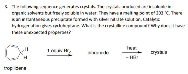 3 The Following Sequence Generates Crystals The Crystals Produced Are Insoluble In Organic Solvents But Freely Soluble 1