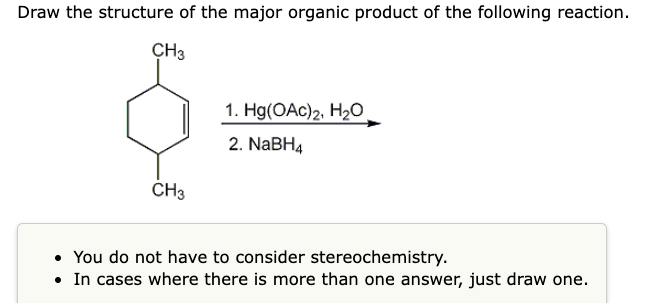 Draw The Structure Of The Major Organic Product Of The Following Reaction Ch3 1 Hg Oac 2 H20 2 Nabh4 Ch3 You Do No 1
