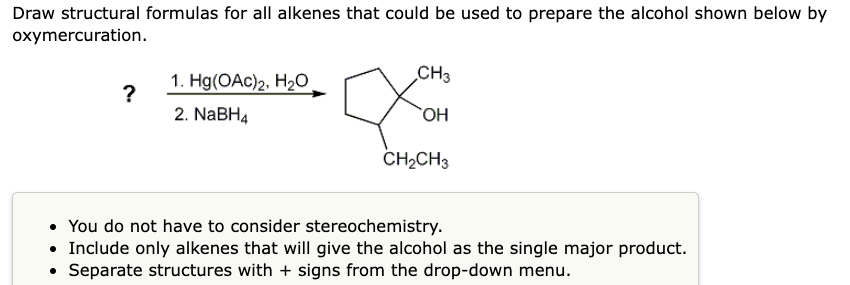 Draw The Structure Of The Major Organic Product Of The Following Reaction Ch3 1 Hg Oac 2 H20 2 Nabh4 Ch3 You Do No 2